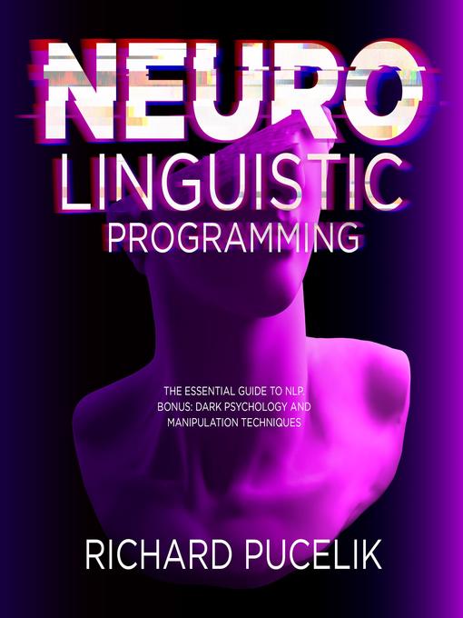 Title details for Neuro Linguistic Programming by Richard Pucelik - Wait list